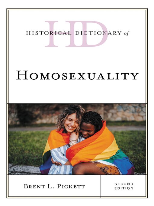 Title details for Historical Dictionary of Homosexuality by Brent L. Pickett - Available